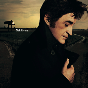 DICK RIVERS - 2006 Album CD