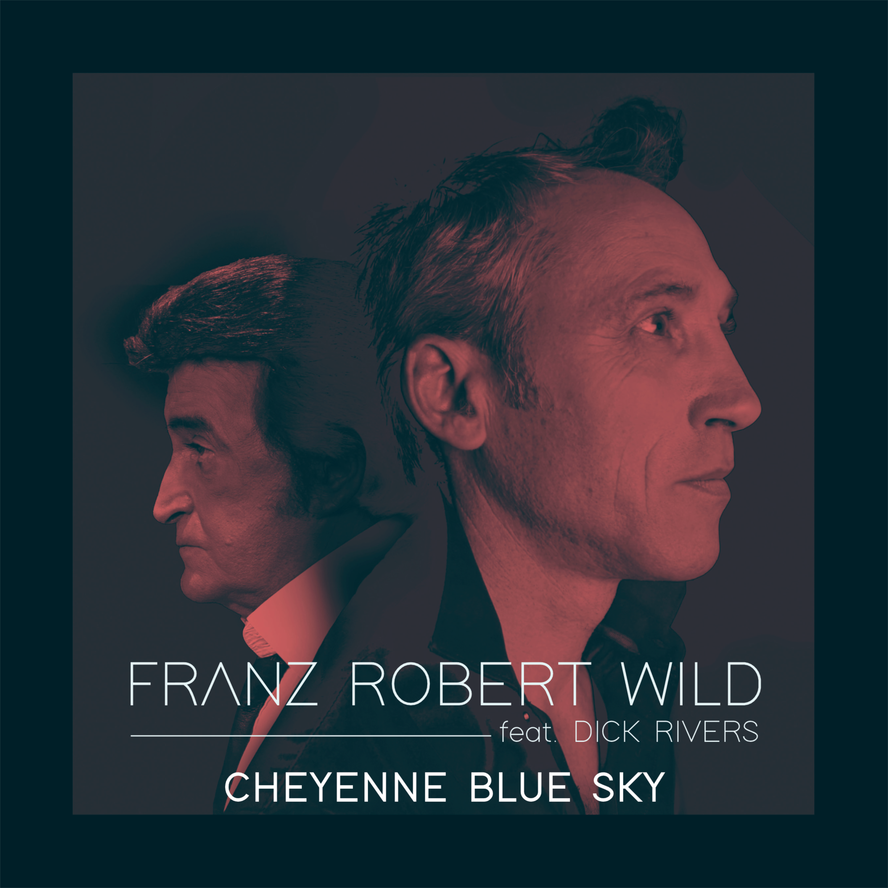 Cheyenne Blue Sky - Franz Robert WILD & Dick Rivers